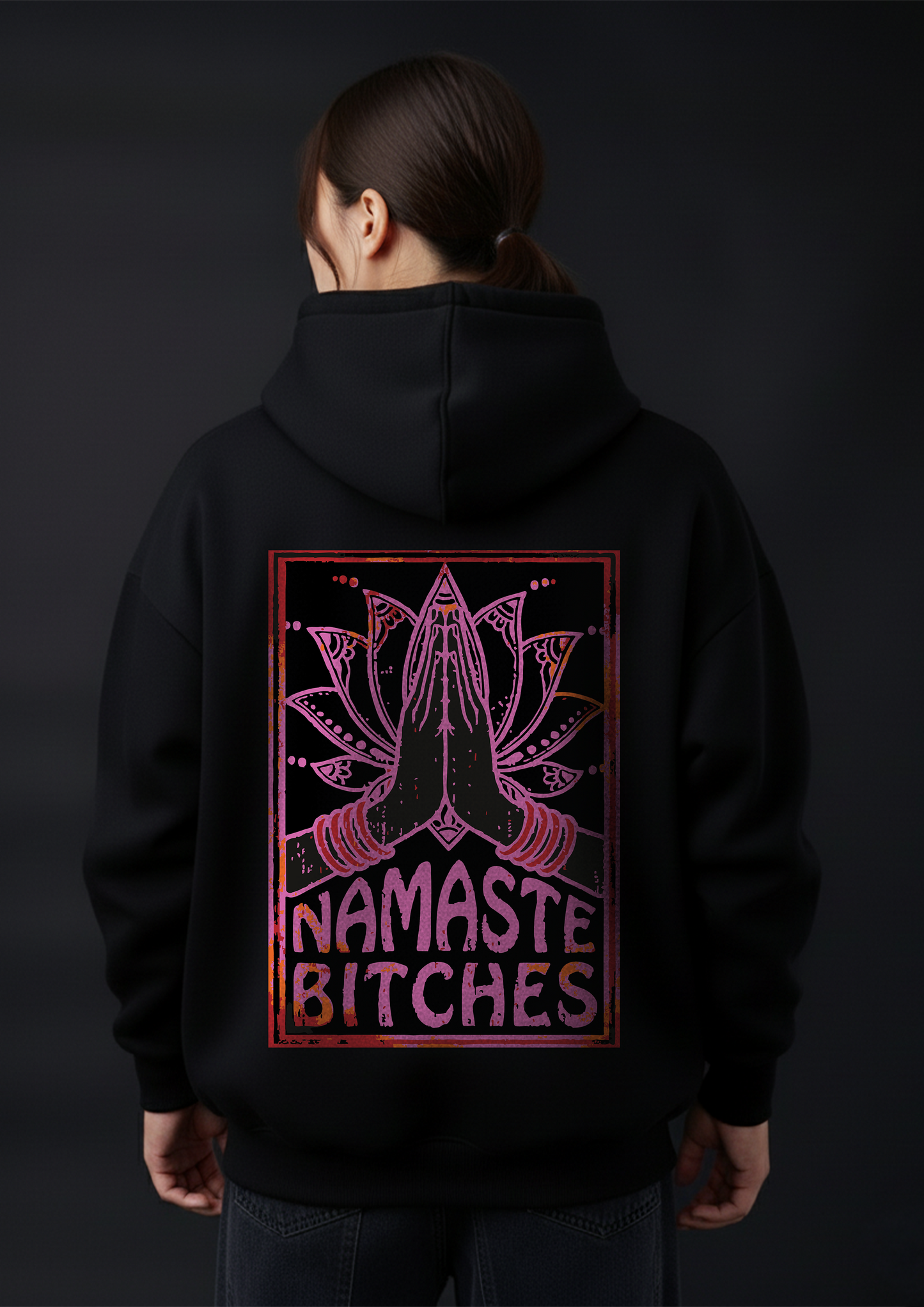 NAMASTE BITCHES